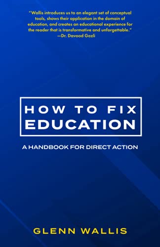 How to Fix Education : A Handbook for Direct Action