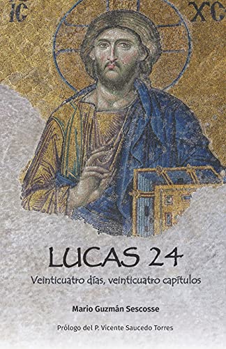 Lucas 24: Veinticuatro D?ú?¡As, Veinticuatro Cap?ú?¡Tulos (Spanish Edition)