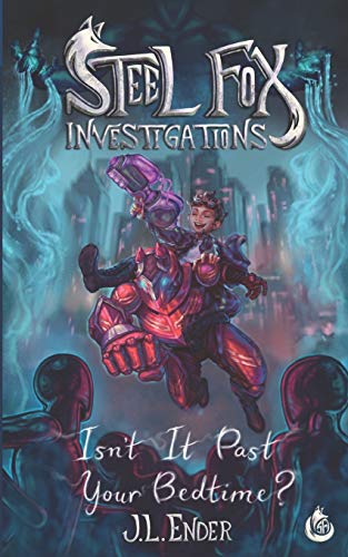 Steel Fox Investigations : Isn't It Past Your Bedtime?