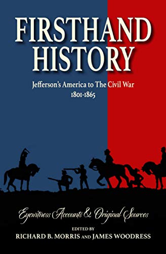 Firsthand History : Jefferson's America to The Civil War 1801-1865