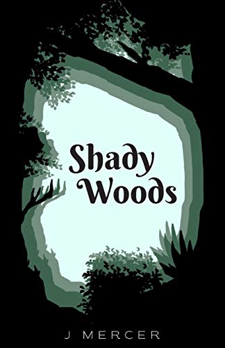 Shady Woods : Book 1 of the Shady Woods Series