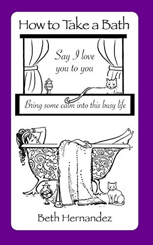 How To Take A Bath : Say I Love You to You ... Bring Some Calm Into This Busy Life
