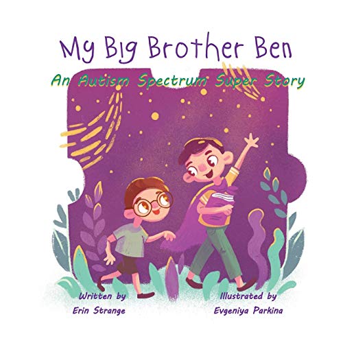 My Big Brother Ben : An Autism Spectrum Super Story - 9781734957501