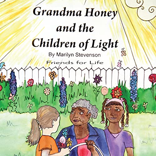 Grandma Honey And The Children Of Light: Friends For Life