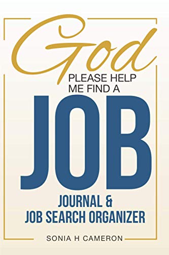 God Please Help Me Find A Job: Journal & Job Search Organizer (Job Search Achievement)