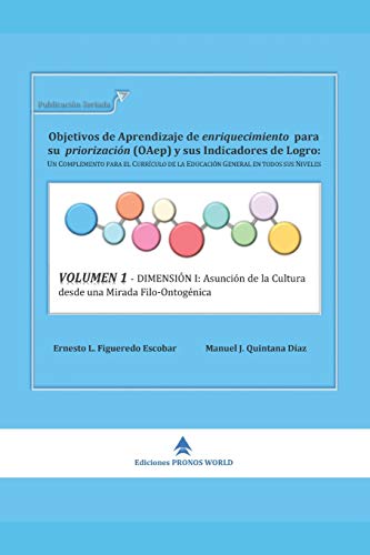 Volumen 1 - Dimensi??n I: Asunci??n de la Cultura desde una Mirada Filo-Ontog??nica