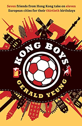 Kong Boys: Seven Friends From Hong Kong Take On Eleven European Cities For Their Thirtieth Birthdays