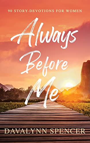 Always Before Me: 90 Story-Devotions For Women