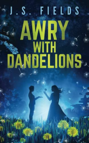 Awry With Dandelions: A Sapphic Space Opera Novelette