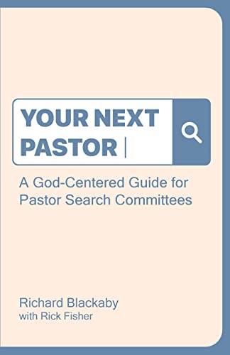 Your Next Pastor: A God-Centered Guide For Pastor Search Committees