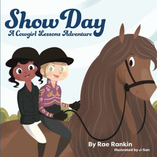 Show Day: A Cowgirl Lessons Adventure (Cowgirl Lessons Adventures)