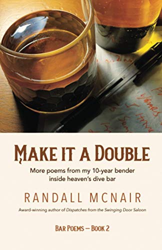 Make It A Double: More Poems From My 10-Year Bender Inside Heaven???S Dive Bar (Bar Poems)