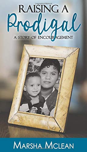 Raising a Prodigal : A Story of Encouragement