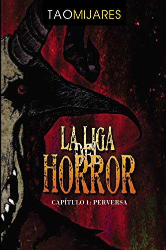 La Liga Del Horror : Capitulo 1 Perversa