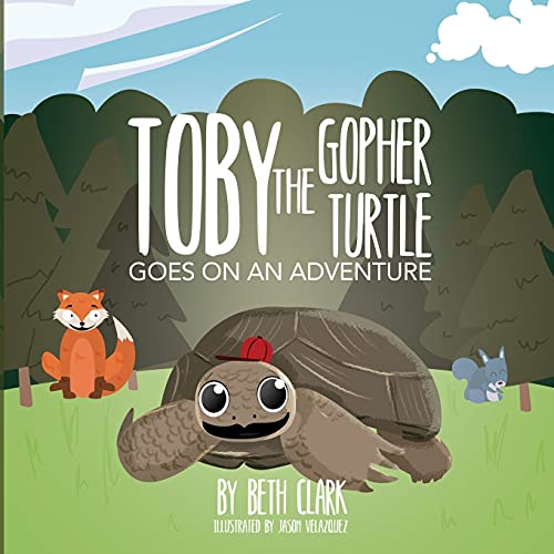 Toby The Gopher Turtle Goes On An Adventure - 9781735386263