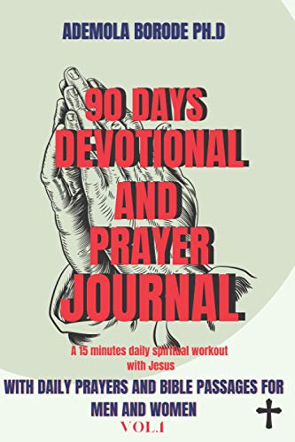 90 Days Daily Devotional and Prayer Journal for Men & Women Vol.1