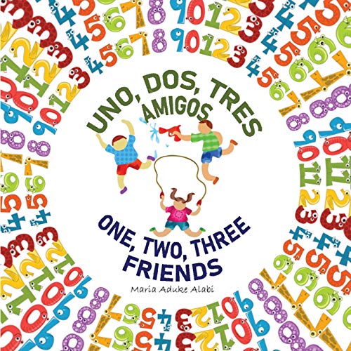 Uno, Dos, Tres Amigos- One, Two, Three Friends : Learn Spanish Singing- Aprende Ingles Cantando