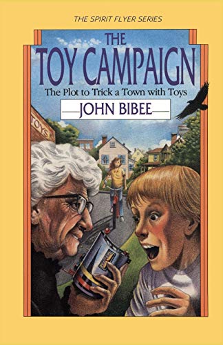 The Toy Campaign : The Plot to Trick a Town with Toys