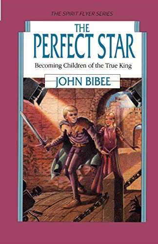 The Perfect Star : Becoming Children of the True King