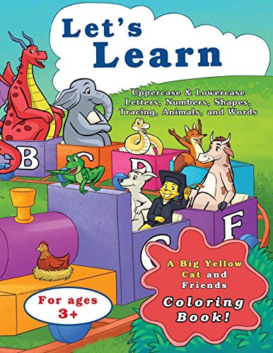 Let's Learn Uppercase & Lowercase Letters, Numbers, Shapes, Tracing, Animals, and Words : A Big Yellow Cat and Friends Coloring Book