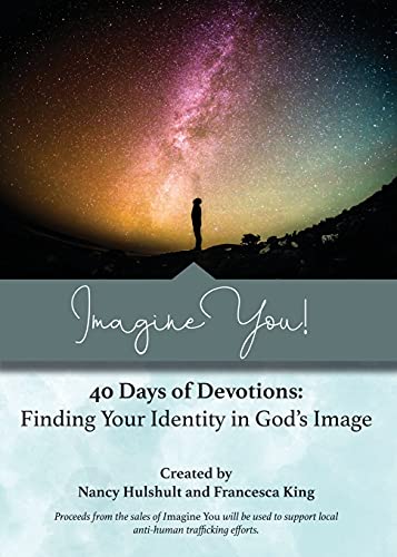 Imagine You! 40 Days Of Devotions: Finding Your Identity In God's Image