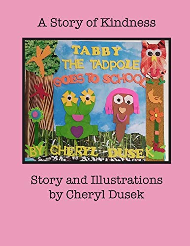 Tabby the Tadpole Goes to School : A Story of Kindness