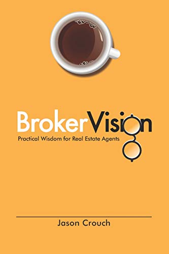 BrokerVision : Practical Wisdom for Real Estate Agents