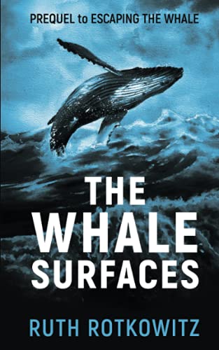 The Whale Surfaces: Prequel To Escaping The Whale