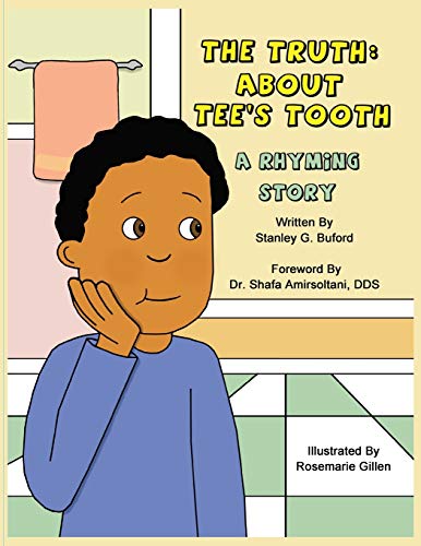 The Truth About Tee's Tooth: A Rhyming Story - 9781735624563