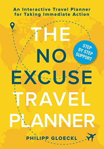 The NO EXCUSE Travel Planner : An Interactive Travel Planner for Taking Immediate Action
