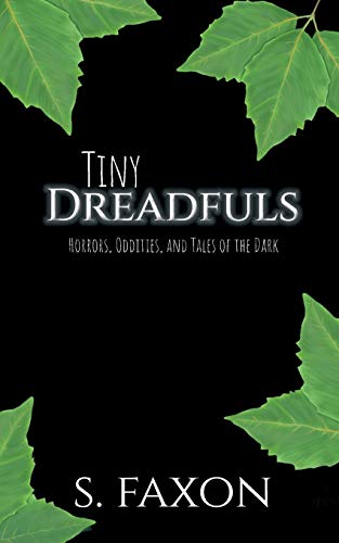 Tiny Dreadfuls: Horrors, Oddities, And Tales Of The Dark
