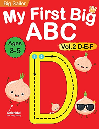 My First Big Abc Book Vol.2: Preschool Homeschool Educational Activity Workbook With Sight Words For Boys And Girls 3 - 5 Year Old: Handwriting ... Read Alphabet Letters (Preschool Workbook)