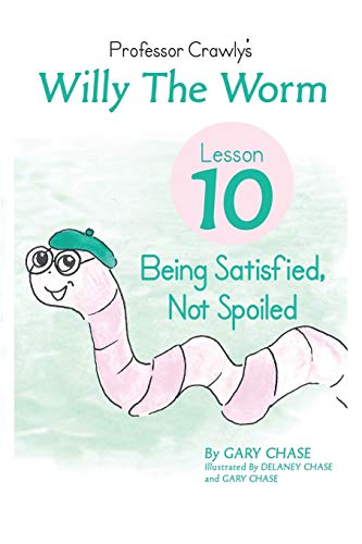 Professor Crawly's - Lesson 10: Willy the Worm: Being Satisfies not Spoiled