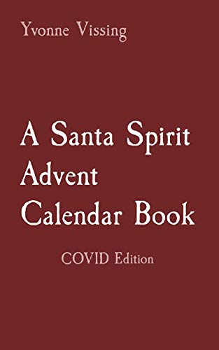 A Santa Spirit Advent Calendar Book : COVID Edition