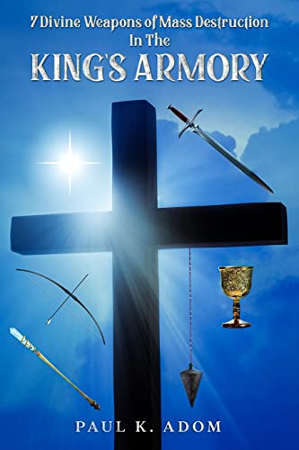 7 Divine Weapons Of Mass Destruction In The King's Armory