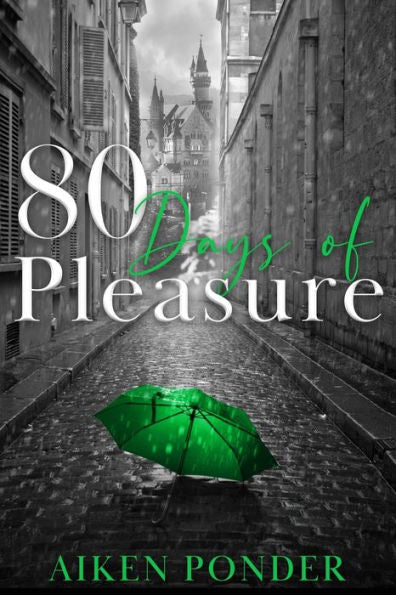 80 Days Of Pleasure (Days Of Pleasure Series Book 8)