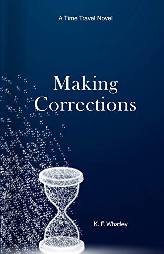 Making Corrections : A Time Travel Novel - 9781735926001