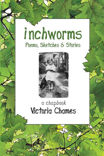 INCHWORMS - Poems, Sketches, and Stories: A Chapbook