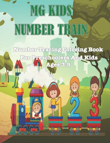 Mg Kids Number Train: Number Tracing Coloring Book For Preschoolers Ages 3-5