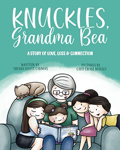 Knuckles, Grandma Bea: A Story of Love, Loss & Connection