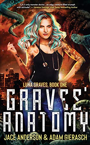 Graves' Anatomy : Book One of the Luna Graves Series