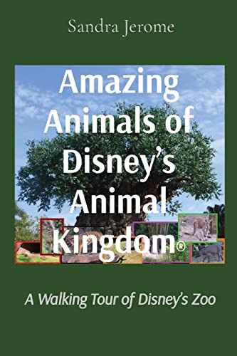 Amazing Animals Of Disney's Animal Kingdom(R): A Walking Tour Of Disney's Zoo