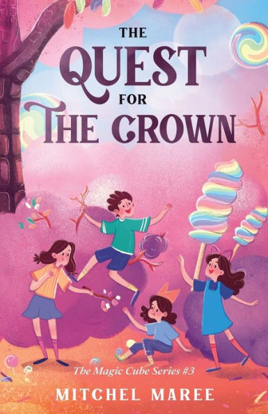 The Quest For The Crown: Magic Cube Book #3 (The Magic Cube)