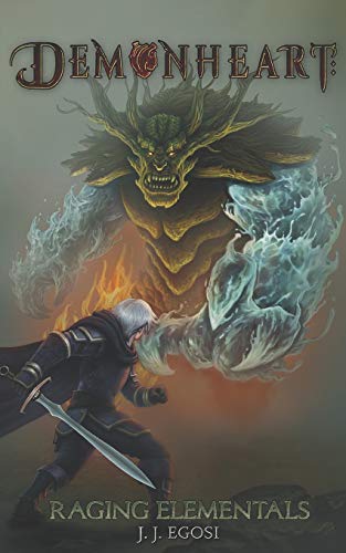 Demonheart : Book 1: Raging Elementals