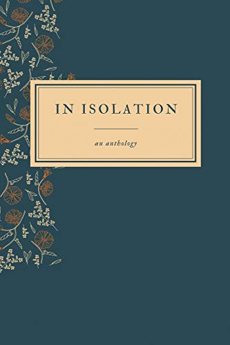 In Isolation : An Anthology