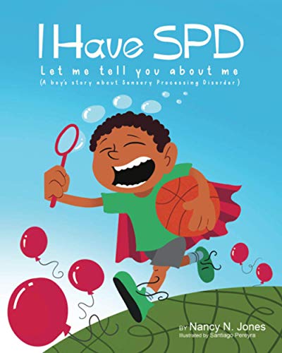 I Have SPD : Let Me Tell You about Me