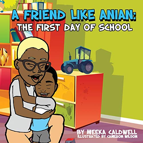 A Friend Like Anian : The First Day of School