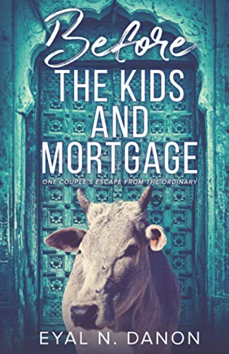Before the Kids and Mortgage: One Couple's Escape from the Ordinary