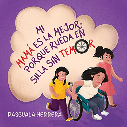 Mi mam?í es la mejor porque rueda en silla sin temor