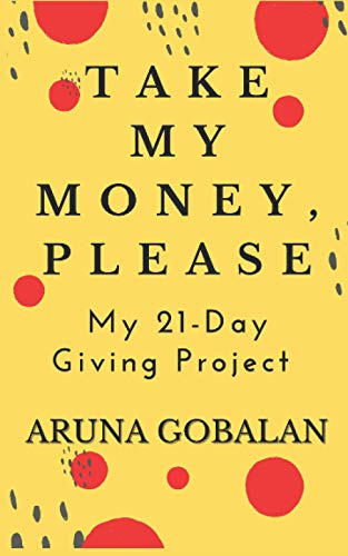 Take My Money, Please : My 21-Day Giving Project